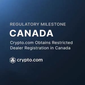 Crypto.com Secures Restricted Dealer Status in Canada—Clears Major Regulatory Hurdle to Licensing – Blockster